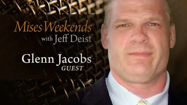 Glenn Jacobs on Mises Weekends